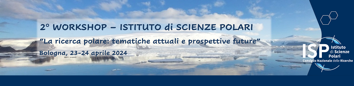 2° Workshop Istituto di Scienze Polari   23-24 Aprile 2024 - Bologna